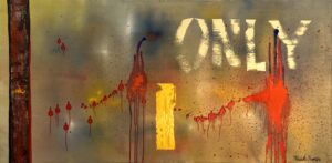 A mostly abstract painting with blue and beige brushwork with some splotches of red paint, a yellow brushstroke and a the world "ONLY" rendered in white paint strokes